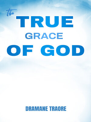 cover image of The True Grace of God